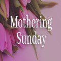 Mothering Sunday